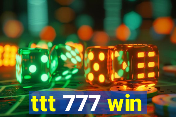 ttt 777 win